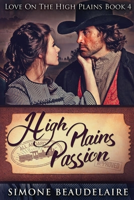 High Plains Passion: Large Print Edition by Beaudelaire, Simone