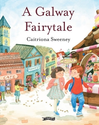 A Galway Fairytale by Sweeney, Caitriona