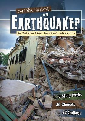 Can You Survive an Earthquake?: An Interactive Survival Adventure by Hanel, Rachael