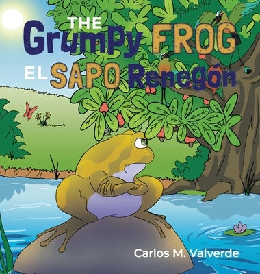 The Grumpy Frog El sapo Renegón by Valverde, Carlos M.