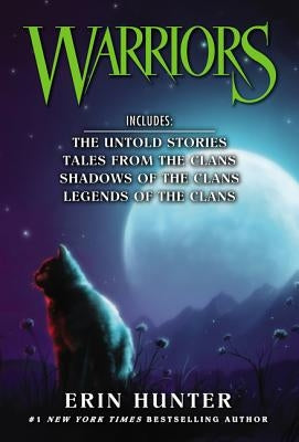 Warriors Novella Box Set: The Untold Stories, Tales from the Clans, Shadows of the Clans, Legends of the Clans by Hunter, Erin