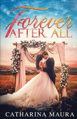 Forever After All by Maura, Catharina