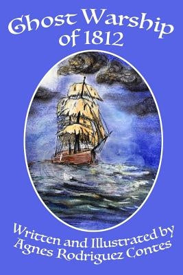 Ghost Warship of 1812 by Contes, Agnes R.