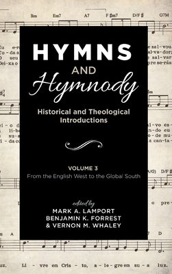 Hymns and Hymnody: Historical and Theological Introductions, Volume 3 by Lamport, Mark A.