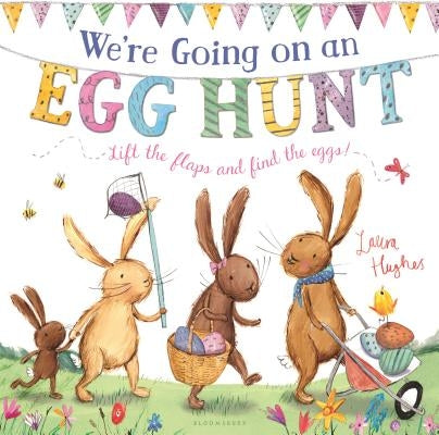 We're Going on an Egg Hunt: From the Million-Copy Bestselling Series by Hughes, Laura
