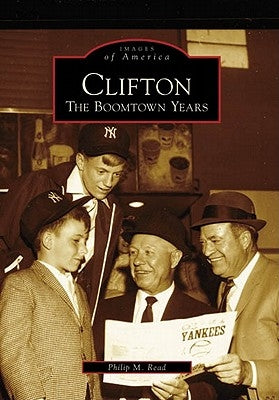 Clifton: The Boomtown Years by Read, Philip M.
