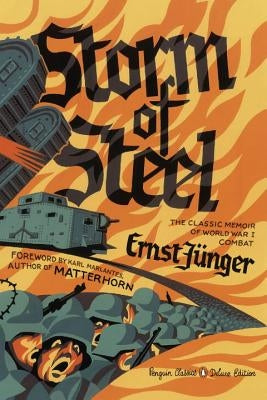 Storm of Steel: (penguin Classics Deluxe Edition) by Junger, Ernst
