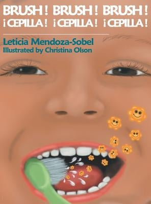 Brush! Brush! Brush! by Mendoza-Sobel, Leticia