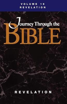 Journey Through the Bible; Volume 16 Revelation (Student) by Mulholland, Jr. M. Robert