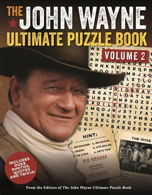 The John Wayne Ultimate Puzzle Book Volume 2: Includes Duke Trivia, Photos and More! by The Official John Wayne Magazine, Editor