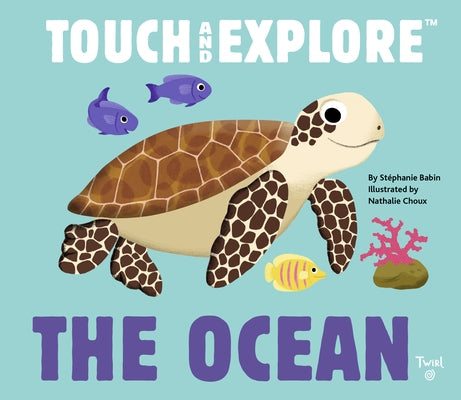 Touch and Explore: The Ocean by Choux, Nathalie