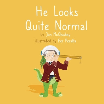 He Looks Quite Normal by McCluskey, Jon