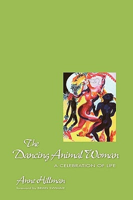 The Dancing Animal Woman by Hillman, Anne