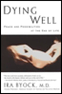 Dying Well by Byock, Ira
