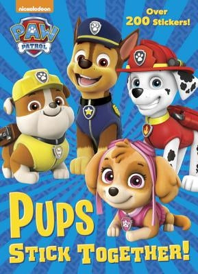 Pups Stick Together! (Paw Patrol) by Golden Books