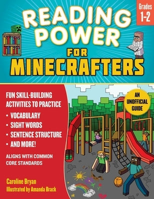 Reading Power for Minecrafters: Grades 1-2: Fun Skill-Building Activities to Practice Vocabulary, Sight Words, Sentence Structure, Reading Comprehensi by Brack, Amanda