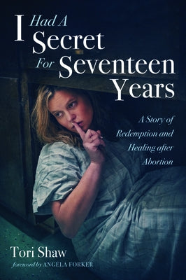 I Had A Secret For Seventeen Years by Shaw, Tori