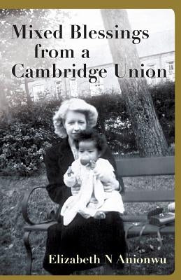 Mixed Blessings from a Cambridge Union by Anionwu, Elizabeth N.