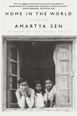 Home in the World: A Memoir by Sen, Amartya