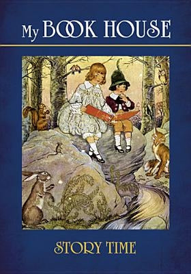 My Book House: Story Time by Miller, Olive Beaupr