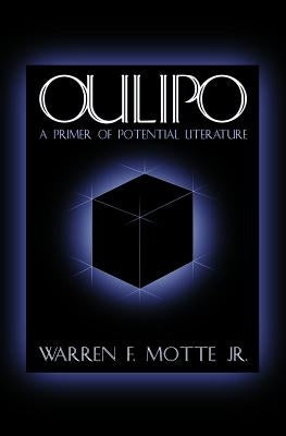 Oulipo: A Primer of Potential Literature by Motte, Warren