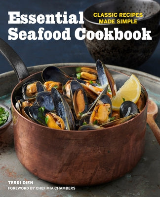 Essential Seafood Cookbook: Classic Recipes Made Simple by Dien, Terri