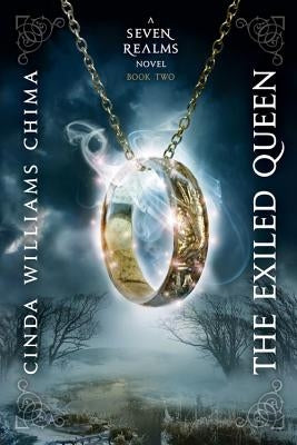 The Exiled Queen (a Seven Realms Novel, Book 2) by Chima, Cinda Williams