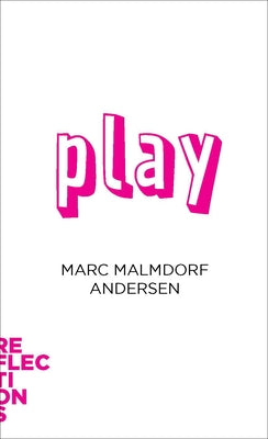 Play by Malmdorf Andersen, Marc