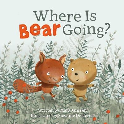 Where Is Bear Going? by Janssen, Mark