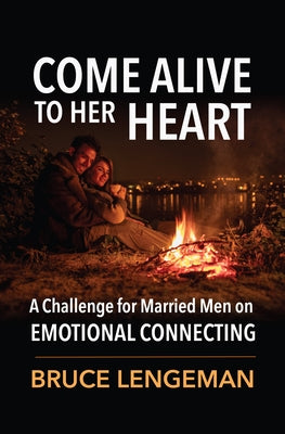 Come Alive to Her Heart by Lengeman, Bruce