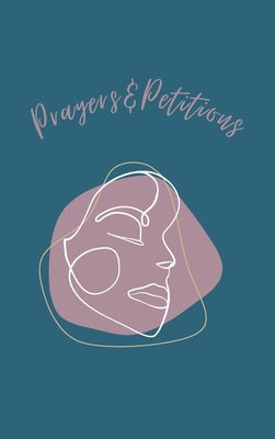 Prayers and Petitions Hardcover Journal by Anderson, Monique M.