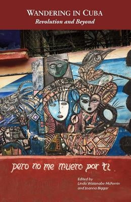 Wandering in Cuba: Revolution and Beyond by McFerrin, Linda Watanabe