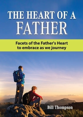 The Heart of a Father by Thompson, Bill