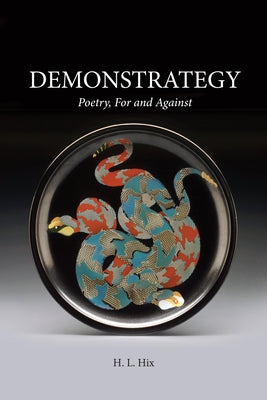 Demonstrategy: Poetry, for and Against by Hix, H. L.
