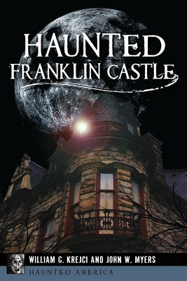 Haunted Franklin Castle by Krejci, William G.