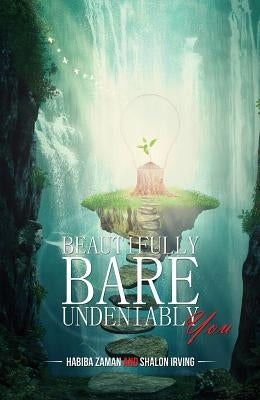 Beautifully Bare, Undeniably You by Zaman, Habina