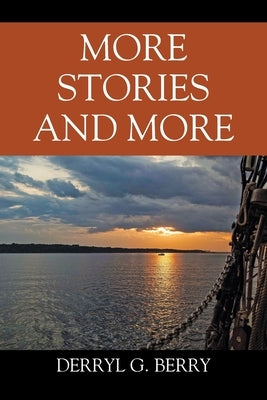 More Stories and More by Berry, Derryl G.