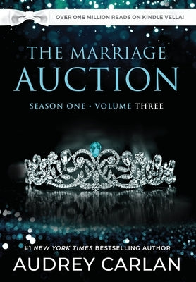 The Marriage Auction: Season One, Volume Three by Carlan, Audrey