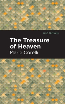 The Treasure of Heaven: A Romance of Riches by Corelli, Marie