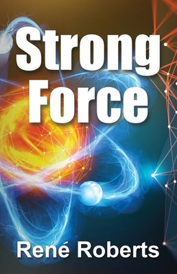 Strong Force by Roberts, René