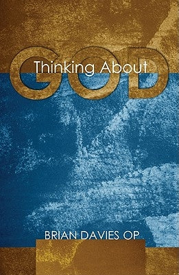 Thinking about God by Davies, Brian Op