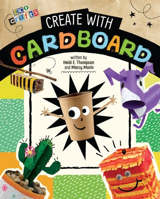 Create with Cardboard by Thompson, Heidi E.