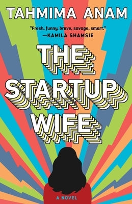 The Startup Wife by Anam, Tahmima