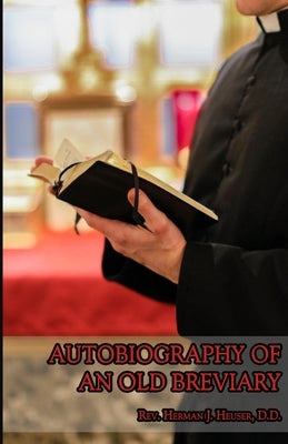 Autobiography of an Old Breviary by Heuser, Herman J.