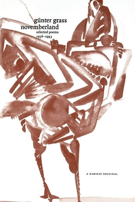 Novemberland: Selected Poems 1956-1993 by Grass, G&#252;nter