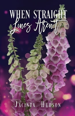 When Straight Lines Aren't by Hudson, Jacinta