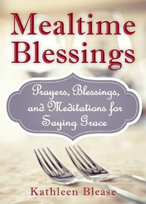 Mealtime Blessings by Blease, Kathleen
