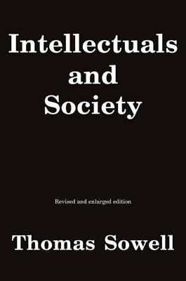 Intellectuals and Society: Revised and Expanded Edition by Sowell, Thomas