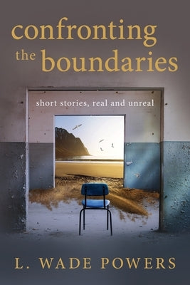 Confronting the Boundaries by Powers, L. Wade