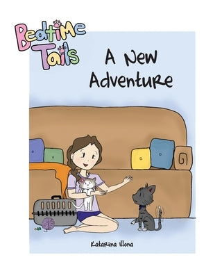 Bedtime Tails: A New Adventure by Illona, Katarina